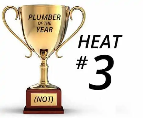 Plumber of the Year (Not) Awards – Heat 3