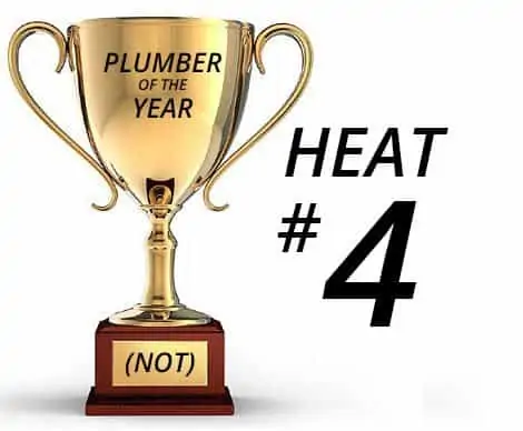 Plumber of the Year (Not) Awards – Heat 4